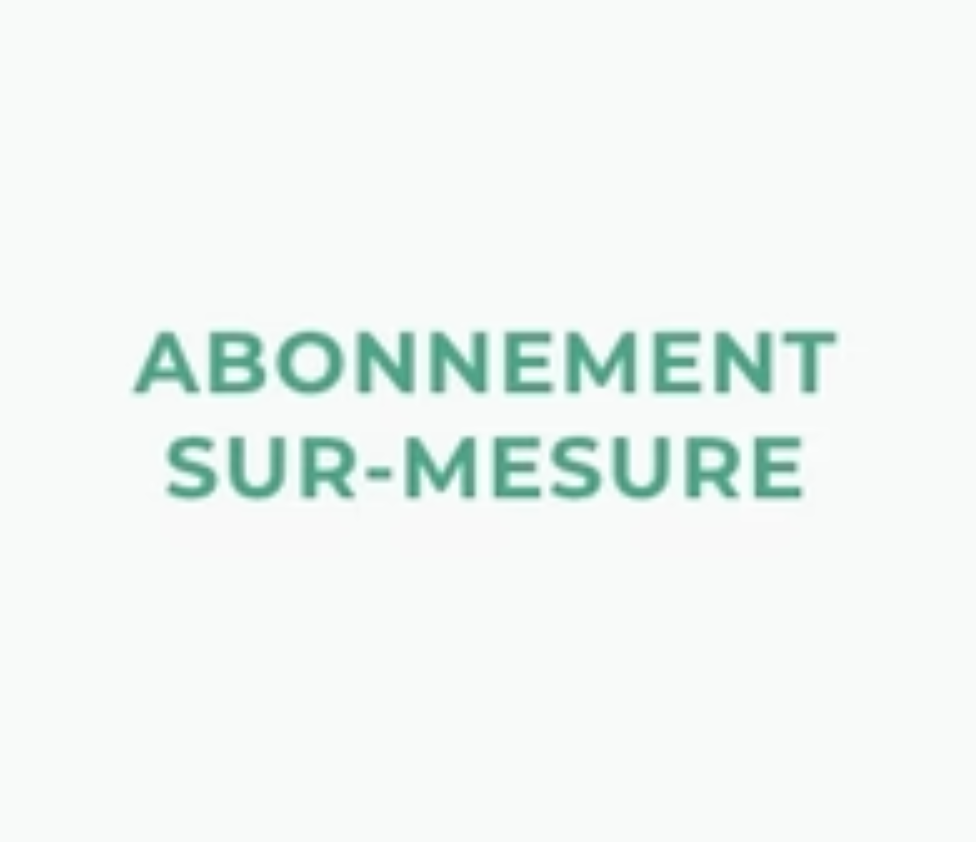 Abonnements sur mesure